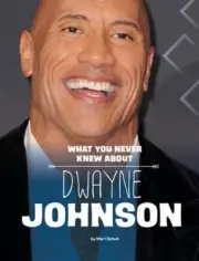 What You Never Knew about Dwayne Johnson by Mari Schuh: New