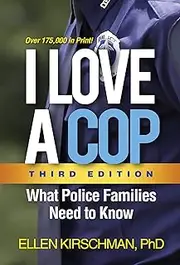 I Love a Cop: What Police Families Need to Know