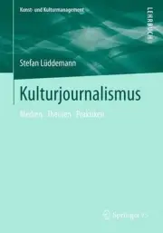 Kulturjournalismus: Medien, Themen, Praktiken by Stefan L?ddemann (German) Paper