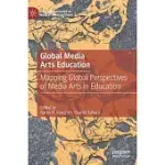 GLOBAL MEDIA ARTS EDUCATION: MAPPING GLOBAL PERSPECTIVES OF MEDIA ARTS IN EDUCATION