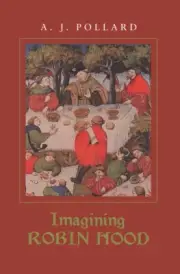 Imagining Robin Hood: The Late Medieval Stories in Historical Context